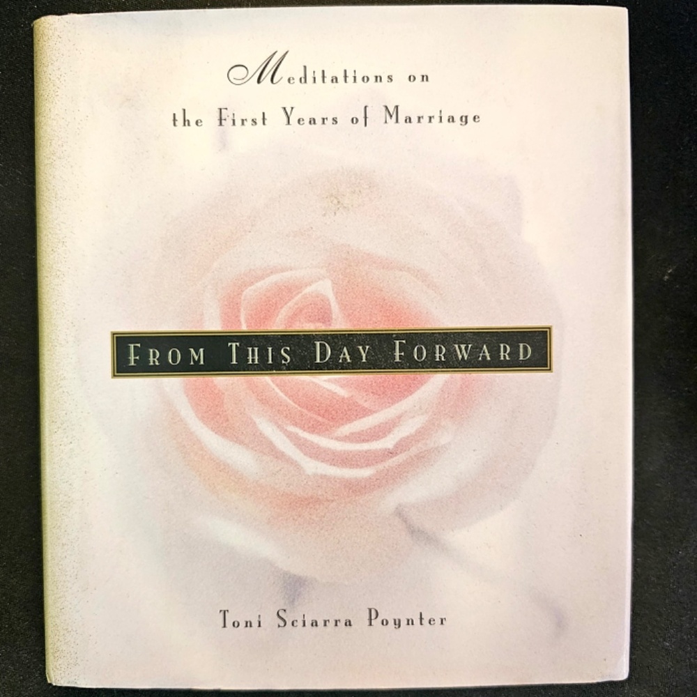 From This Day Forward: Meditations On The First Year Of Marriage, hardcover